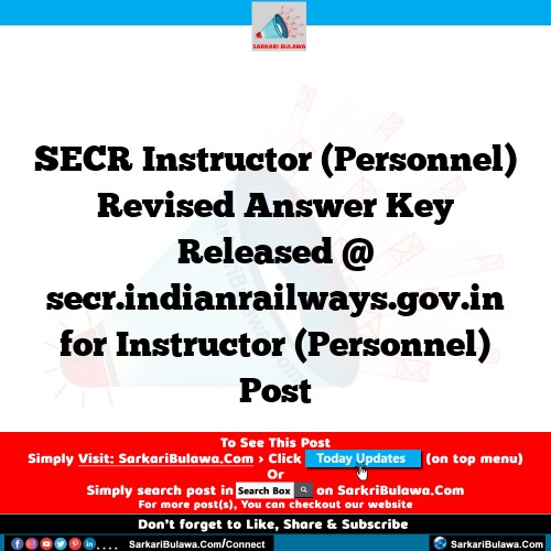 SECR Instructor (Personnel) Revised Answer Key Released @ secr.indianrailways.gov.in for Instructor (Personnel) Post