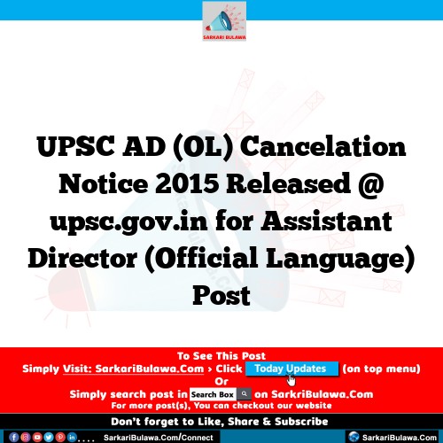 UPSC AD (OL) Cancelation Notice 2015 Released @ upsc.gov.in for Assistant Director (Official Language) Post