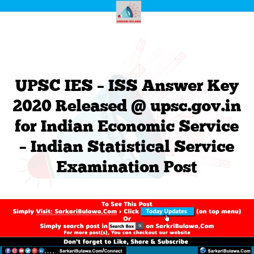 UPSC IES – ISS Answer Key 2020 Released @ upsc.gov.in for Indian Economic Service – Indian Statistical Service Examination Post