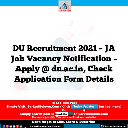 DU Recruitment 2021 – JA Job Vacancy Notification – Apply @ du.ac.in, Check Application Form Details