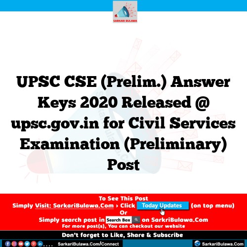 UPSC CSE (Prelim.) Answer Keys 2020 Released @ upsc.gov.in for Civil Services Examination (Preliminary) Post