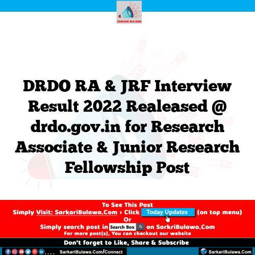 DRDO RA & JRF Interview Result 2022 Realeased @ drdo.gov.in for Research Associate & Junior Research Fellowship Post