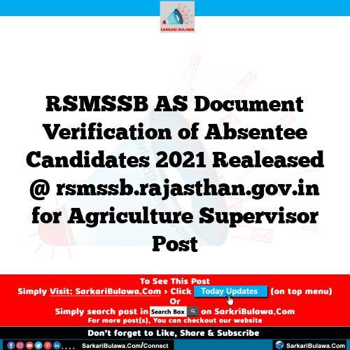RSMSSB AS Document Verification of Absentee Candidates 2021 Realeased @ rsmssb.rajasthan.gov.in for Agriculture Supervisor Post
