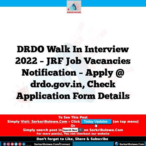 DRDO Walk In Interview 2022 – JRF Job Vacancies Notification – Apply @ drdo.gov.in, Check Application Form Details