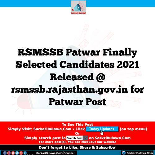 RSMSSB Patwar Finally Selected Candidates 2021 Released @ rsmssb.rajasthan.gov.in for Patwar Post