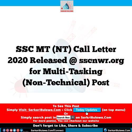 SSC MT (NT) Call Letter 2020 Released @ sscnwr.org for Multi-Tasking (Non-Technical) Post